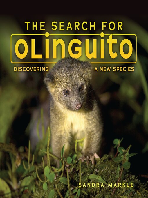 Title details for The Search for Olinguito by Sandra Markle - Available